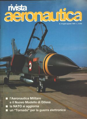 Rivista Aeronautica n. 4 - Luglio Agosto 1994 - In copertina Tornado IT-ECR ed. Aeronautica Militare