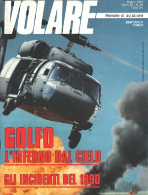 Rivista Volare  n. 88 - Marzo 1991 - In copertina Sikorsky UH-60 Black Hawk ed. Domus - Con Inserto