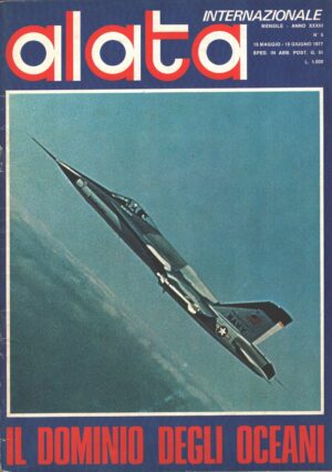Rivista Alata internazionale n. 5 - Maggio Giugno 1977 - In copertina North American F-107A ed. Ed.A.I.