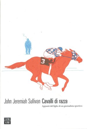 Cavalli di razza di Sullivan, John Jeremiah ed. 66thand2nd