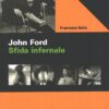 John Ford Sfida infernale di Ballo, Francesco ed. Lindau
