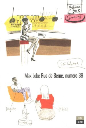 Rue de Berne, numero 39 di Lobe, Max ed. 66thand2nd