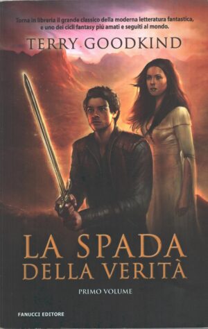 La spada della verità (vol. 1) di Goodkind, Terry ed. Fanucci