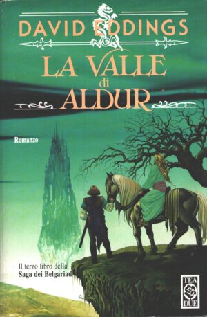 La valle di Aldur - Saga dei Belgariad (vol. 3) di Eddings, David ed. TEA