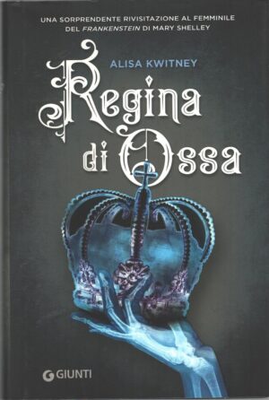 Regina di ossa di Alisa Kwitney ed. Giunti