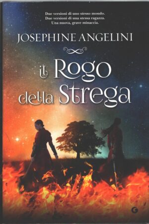 Il rogo della strega di Angelini, Josephine ed. Giunti (Prima edizione 2017)