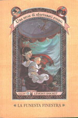La funesta finestra - Una serie di sfortunati eventi (vol. 3) di Lemony Snicket ed. Salani