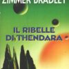 Il ribelle di Thendara di Zimmer Bradley, Marion ed. TEA