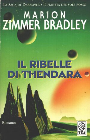 Il ribelle di Thendara di Zimmer Bradley, Marion ed. TEA