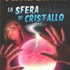 La sfera di cristallo di Stine - Piccoli brividi n. 19 ed. Mondadori (Versione da edicola)