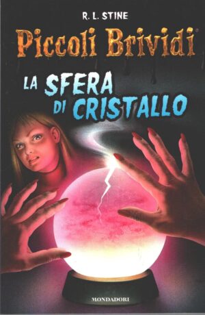 La sfera di cristallo di Stine - Piccoli brividi n. 19 ed. Mondadori (Versione da edicola)