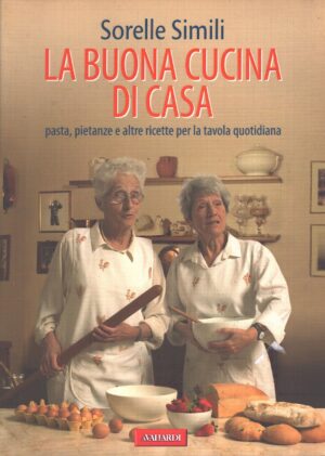 La buona cucina di casa di Marcherita e Valeria Simili ed. Vallardi