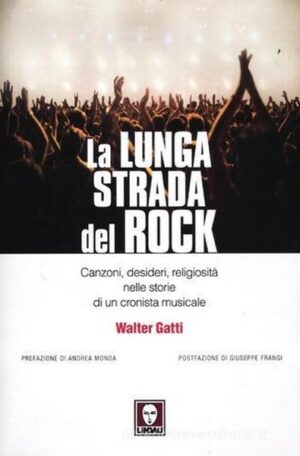 La lunga strada del rock di Gatti, Walter ed. Lindau