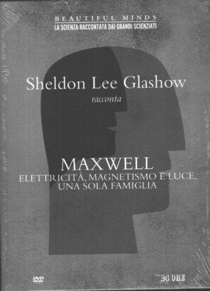 DVD Lee Glashow racconta Maxwell: Elettricità magnetismo luce una sola famiglia - Beautiful Minds (vol. 10) Versione da edicola - DVD in Italiano