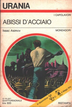 Abissi d'acciaio di Asimov, Isaac - Urania n. 578 (I Capolavori) ed. Mondadori