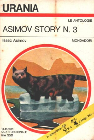 Asimov Story n. 3 di Isaac Asimov - Urania n. 629 (Le Antologie) ed. Mondadori