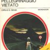 Pellegrinaggio vietato di Clifford D. Simak - Urania n. 685 (I Romanzi) ed. Mondadori