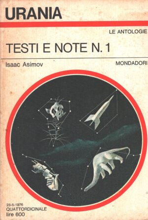 Testi e note n. 1 di Isaac Asimov - Urania n. 697 (Le Antologie) ed. Mondadori
