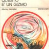 Questo è un Gizmo di Murray Leinster - Urania n. 703 (I Capolavori) ed. Mondadori