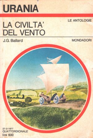 La civiltà del vento di J.G. Ballard - Urania n. 717 (Le Antologie) ed. Mondadori