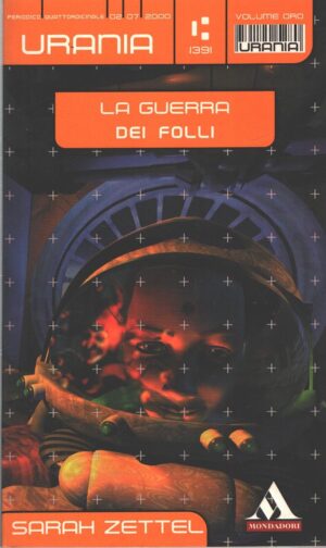 La guerra dei folli di Sarah Zettel - Urania n. 1391 (Volume Oro) ed. Mondadori