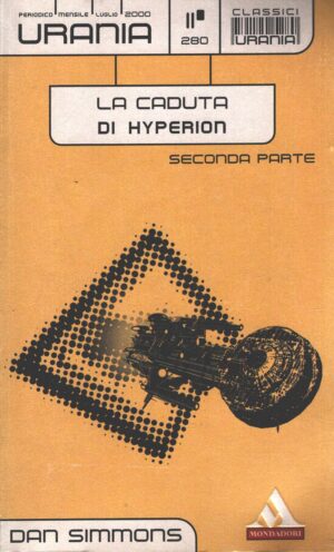 La caduta di Hyperion (seconda parte) di Dan Simmons - Urania n. 280 (Classici) ed. Mondadori
