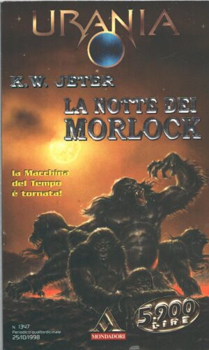 La notte dei Morlock di K. W. Jeter - Urania n. 1347 ed. Mondadori