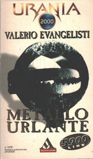 Metallo urlante di Evangelisti, Valerio - Urania n. 1378 ed. Mondadori