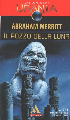 Il pozzo della luna di Abraham Merritt - Urania n. 271 ed. Mondadori