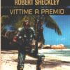 Vittime a premio di Robert Sheckley - Urania n. 277 (Classici) ed. Mondadori