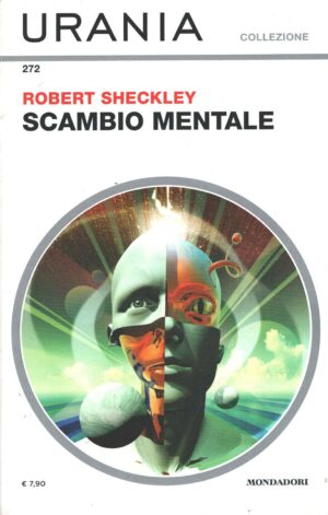 Scambio mentale di Sheckley, Robert - Urania n. 272 (Collezione) ed. Mondadori