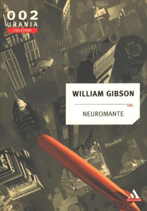 Neuromante di William Gibson - Urania n. 002 (Collezione) ed. Mondadori