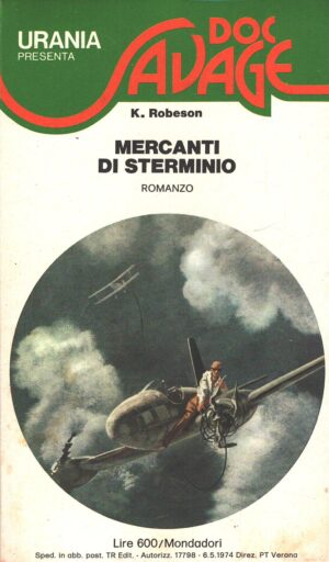 Mercanti di sterminio di K. Robeson - Urania Doc Savage n. 5 ed. Mondadori