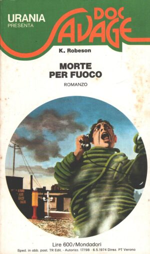 Morte per fuoco di K. Robeson - Urania Doc Savage n. 4 ed. Mondadori
