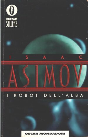 I robot dell'alba di Asimov, Isaac ed. Mondadori
