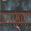 Il paria dei cieli di Asimov, Isaac ed. Mondadori