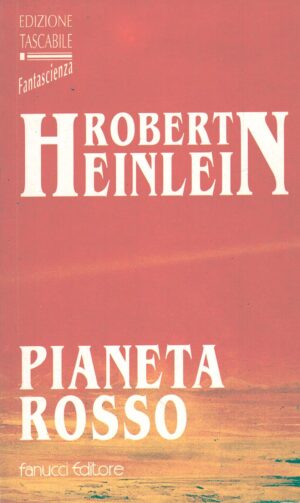 Il pianeta rosso di Heinlein, Robert ed. Fanucci
