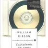 L'accademia dei sogni di Gibson, William ed. Mondadori