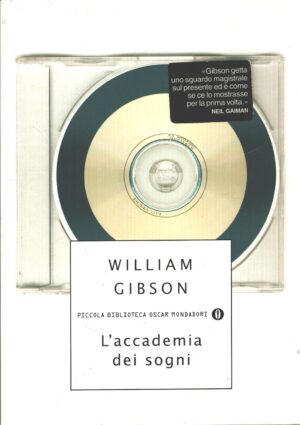 L'accademia dei sogni di Gibson, William ed. Mondadori