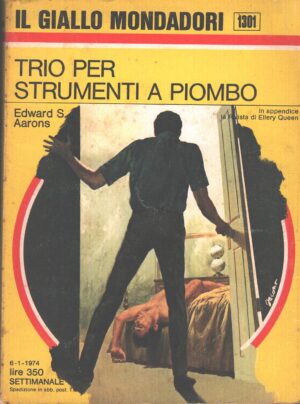 Trio per strumenti a piombo di Edward S. Aarons - Giallo Mondadori n. 1301 ed. Mondadori