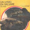 Un uomo da salvare di Day Keene - Giallo Mondadori n. 1309 ed. Mondadori