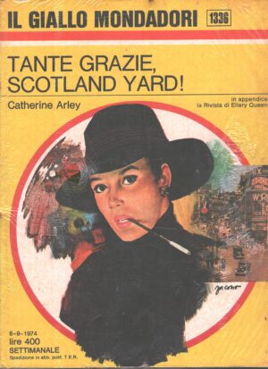 Tante grazie Scotland Yard! di Catherine Arley - Giallo Mondadori n. 1336 ed. Mondadori