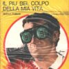 Il più bel colpo della mia vita di Robert Pollock - Giallo Mondadori n. 1345 ed. Mondadori