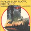 Parker: luna nuova buio pesto di Richard Stark - Giallo Mondadori n. 1366 ed. Mondadori
