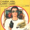 Cambia aria Larry Carr! di J. H. Chase - Giallo Mondadori n. 1394 ed. Arnoldo Mondadori Editore