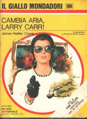 Cambia aria Larry Carr! di J. H. Chase - Giallo Mondadori n. 1394 ed. Arnoldo Mondadori Editore