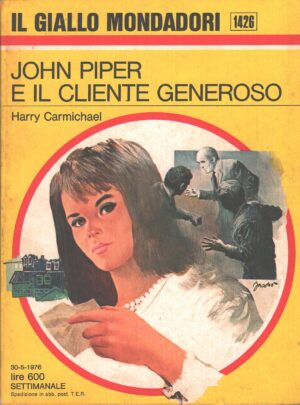 John Piper e il cliente generoso di Harry Carmichael - Giallo Mondadori n. 1426 ed. Mondadori
