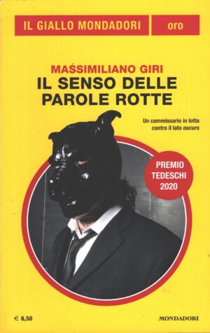 Il senso delle parole rotte di Massimiliano Giri - Giallo Mondadori n. 32 (Oro) ed. Mondadori