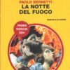 La notte del fuoco di Bernetti, Paolo - Giallo Mondadori n. 40 (Oro) ed. Mondadori