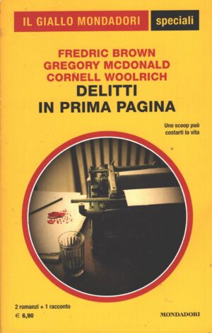 Delitti in prima pagina di Brown, McDonald, Woolrich - Giallo Mondadori n. 79 (Speciali) ed. Mondadori